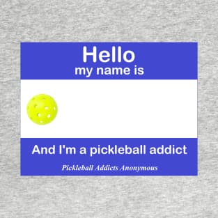 Pickleball Addicts Anonymous Name Tag T-Shirt